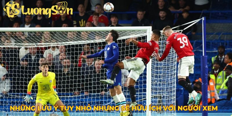 Những lưu ý tuy nhỏ nhưng sẽ hữu ích với người xem